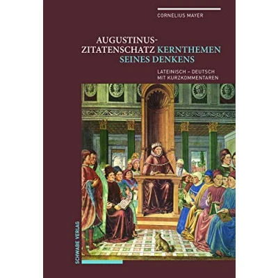 Abbildung von Augustinus Zitatenschatz: Kernthemen seines Denkens Lateinisch Deutsch mit Kurzkommentaren