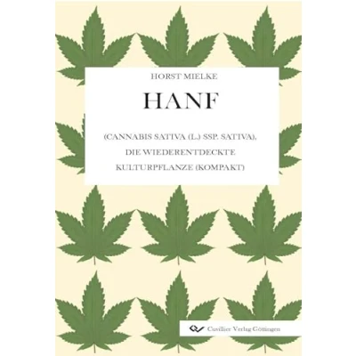 Abbildung von Hanf: (Cannabis sativa (L.) ssp. sativa), die wiederentdeckte Kulturpflanze (kompakt)