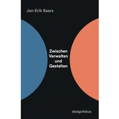 Abbildung von zwischen Verwalten und Gestalten: Berichte aus dem Spannungsfeld Design Management