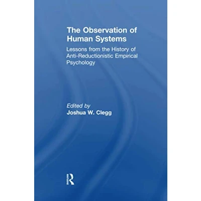 Abbildung von the Observation of Human Systems: Lessons from History Anti reductionistic Empirical Psychology