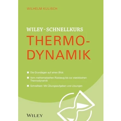 Abbildung von Wiley Schnellkurs Thermodynamik: Die Grundlagen auf einen Blick. Vom mathematischen Rüstzeug bis zur statistischen Thermodynamik. Schnelltest: Mit Übungsaufgaben und Lösungen