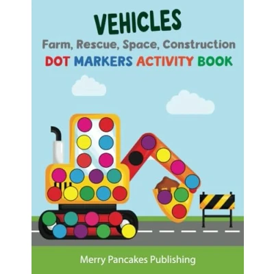 Abbildung von Vehicles: Dot Markers Activity Book: Farm, Rescue, Space, Construction Vehicles Easy Guided BIG DOTS Coloring Book for Kids Boys &amp; Girls ... Marker Books 2 5, Band 4)