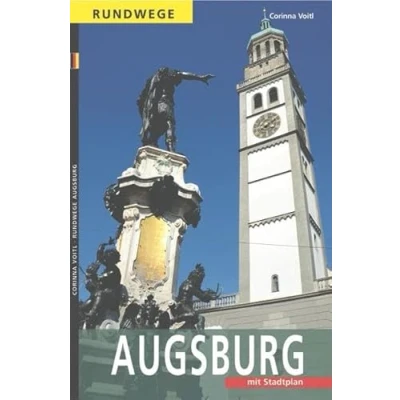 Abbildung von Augsburg: Ein Wegweiser mit 7 Rundgängen durch die Stadt und einem Ausflug in Umgebung (Rundwege)