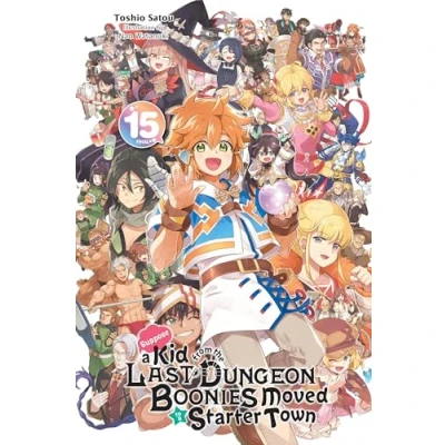 Abbildung von Suppose a Kid FROM the Last DUNGEON BOONIES MOVED to STARTER Town, Vol. 15 (light novel): Volume (KID TOWN NOVEL SC)