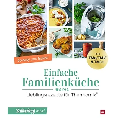 Abbildung von mein ZauberTopf mixt! Einfache Familienküche: Lieblingsrezepte für Thermomix®