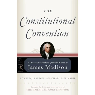Abbildung von the Constitutional Convention: A Narrative History from Notes of James Madison (Modern Library Classics)