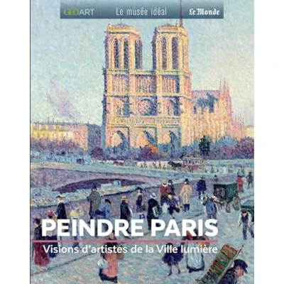 Abbildung von Peindre Paris: Visions d&#039;artistes de la Ville lumière