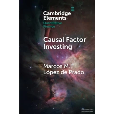 Abbildung von Causal Factor Investing: Can Investing Become Scientific? (Elements in Quantitative Finance)