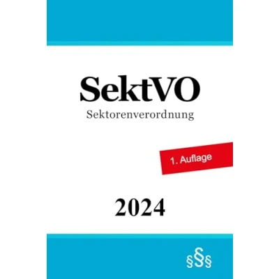 Abbildung von Sektorenverordnung SektVO: Verordnung über die Vergabe von öffentlichen Aufträgen im Bereich des Verkehrs, der Trinkwasserversorgung und Energieversorgung