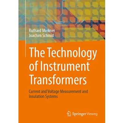 Abbildung von The Technology of Instrument Transformers: Current and Voltage Measurement Insulation Systems
