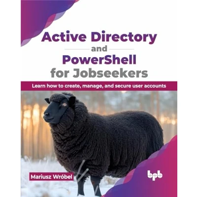 Abbildung von Active Directory and PowerShell for Jobseekers: Learn how to create, manage, secure user accounts (English Edition)