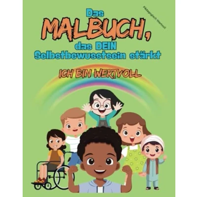 Abbildung von das Malbuch, DEIN Selbstbewusstsein stärkt! Ich bin WERTVOLL: Motivations Malbuch mit positiven Affirmationen für Kinder ab Lesealter 5+, ... selbstbewusste Kinder, Vorschulalter