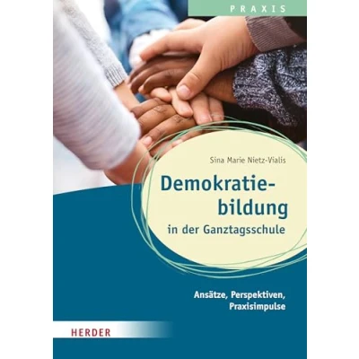 Abbildung von Demokratiebildung in der Ganztagsschule: Ansätze, Praxisimpulse und Perspektiven. Qualität Ganztagsschule, Hort Schulkindbetreuung.