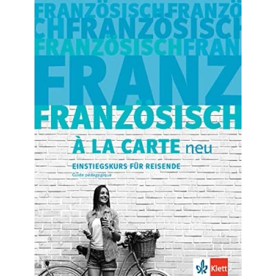 Abbildung von Französisch à la carte neu A1: Einstiegskurs für Reisende. Guide pédagogique
