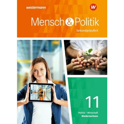 Abbildung von Mensch und Politik SII Ausgabe 2018 Niedersachsen: Schulbuch 11 Einführungsphase: Sekundarstufe 2