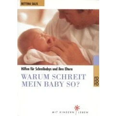 Abbildung von Warum schreit mein Baby so?: Hilfen für Schreibabys und ihre Eltern