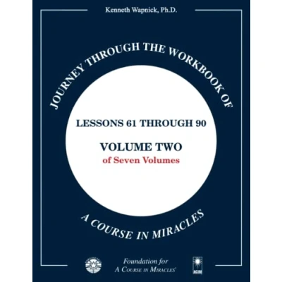 Abbildung von Journey through the Workbook of A Course in Miracles: Lessons 61 90, Volume Two Seven Volumes