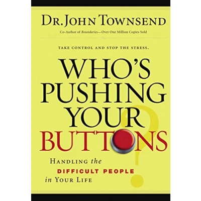 Abbildung von Who&#039;s Pushing Your Buttons?: Handling the Difficult People in Life