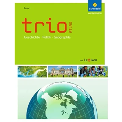 Abbildung von Trio Atlas für Erdkunde, Geschichte und Politik Ausgabe 2011: Bayern (Trio Sozialkunde, Band 1) ... Sozialkunde: Aktuelle Bayern)