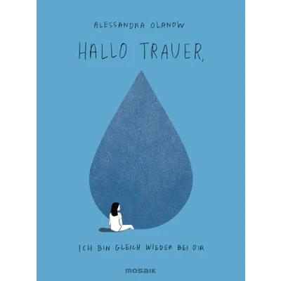 Abbildung von Hallo Trauer, ich bin gleich wieder bei dir