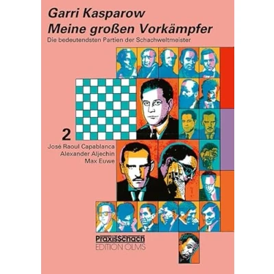 Abbildung von Meine grossen Vorkämpfer / Die bedeutendsten Partien der Schachweltmeister: Bd. 2 José Raoul Capablanca, Alexander Aljechin, Max Euwe