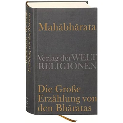 Abbildung von Mahabharata Die Große Erzählung von den Bharatas: In Auszügen aus dem Sanskrit übersetzt, zusammengefasst und kommentiert Georg Simson