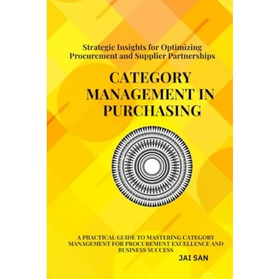 Abbildung von category management in Purchasing: strategies, tools, and Best Practices: Master the art of with proven ... drive sustainable business success.