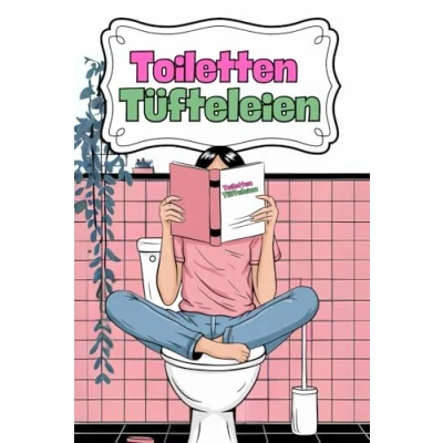 Abbildung von Toiletten Tüfteleien Rätsel Witze Sudoku und unnützes Wissen fürs Klo: Der lustige Zeitvertreib für das stille Örtchen Geschenkidee Frauen Männer