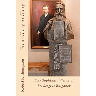 Abbildung von From Glory to Glory: The Sophianic Vision of Fr. Sergius Bulgakov