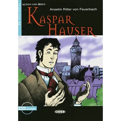 Abbildung von Kaspar Hauser: Deutsche Lektüre für das GER Niveau A2. mit Audio CD (Lesen und üben)