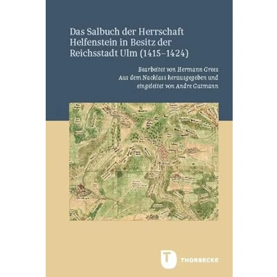 Abbildung von Das Salbuch der Herrschaft Helfenstein in Besitz Reichsstadt Ulm (14151424) (Veröffentlichungen Kommission für geschichtliche Landeskunde Baden Württemberg, Reihe A: Quellen)