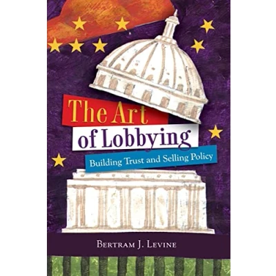 Abbildung von The Art of Lobbying: Building Trust and Selling Policy