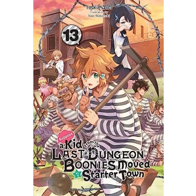 Abbildung von Suppose a Kid FROM the Last DUNGEON BOONIES MOVED to STARTER Town, Vol. 13 (light novel): Volume (KID TOWN NOVEL SC)