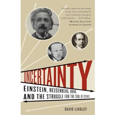 Abbildung von Uncertainty: Einstein, Heisenberg, Bohr, and the Struggle for Soul of Science