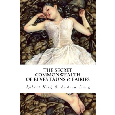 Abbildung von The Secret Commonwealth: of Elves, Fauns and Fairies