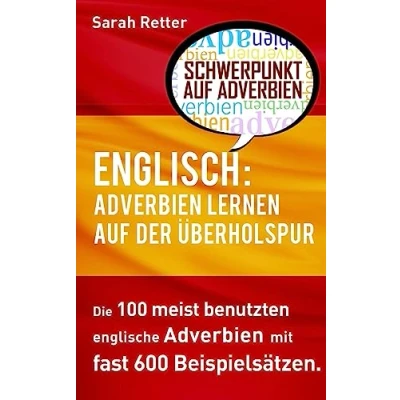 Abbildung von Englisch: Adverbien LERNEN AUF DER Uberholspur: Die 100 meist benutzten englische Phrasen mit fast 600 Beispielsätzen. (ENGLISCH UBERHOLSPUR)