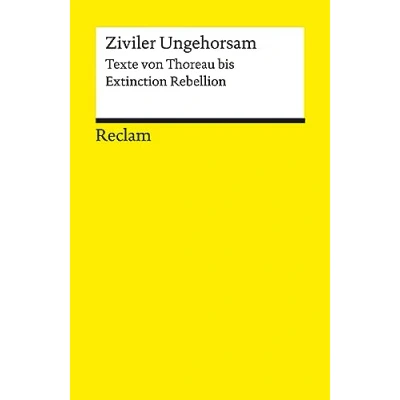 Abbildung von Ziviler Ungehorsam: Texte von Thoreau bis Extinction Rebellion (Reclams Universal Bibliothek)