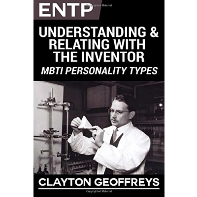 Abbildung von ENTP: Understanding &amp; Relating with the Inventor (MBTI Personality Types Books)