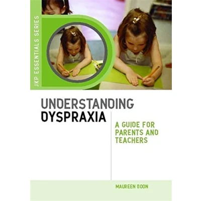 Abbildung von Understanding Dyspraxia: A Guide for Parents and Teachers (JKP Essentials)