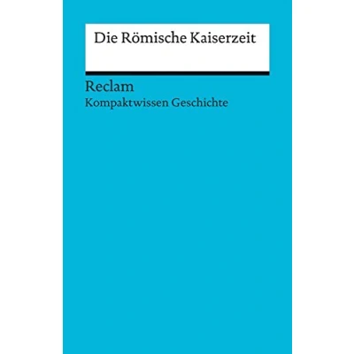 Abbildung von Kompaktwissen Geschichte. Die Römische Kaiserzeit (Reclams Universal Bibliothek)