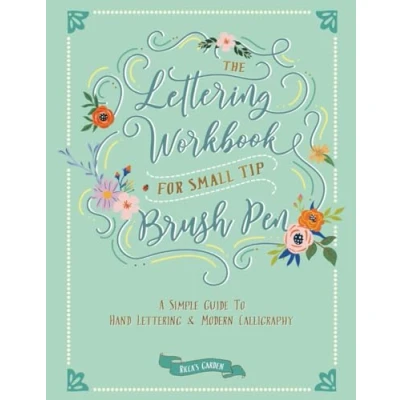 Abbildung von The Lettering Workbook for Small Tip Brush Pen: A Simple Guide to Hand and Modern Calligraphy