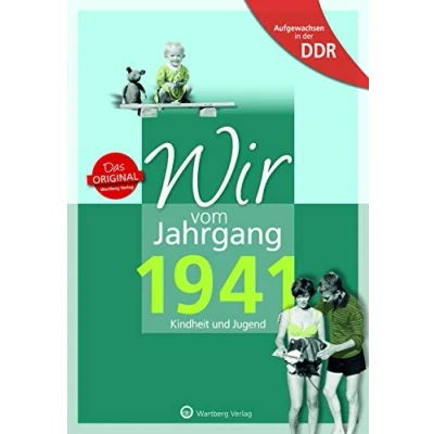 Abbildung von Aufgewachsen in der DDR Wir vom Jahrgang 1941: Kindheit und Jugend