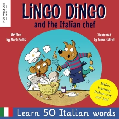 Abbildung von Lingo Dingo and the italian chef: Laugh as you learn for kids. Bilingual English book children; language learning ... Story powered method)