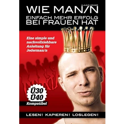 Abbildung von Wie Man/n einfach mehr Erfolg bei Frauen hat