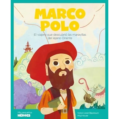 Abbildung von Marco Polo : El viajero que descubrió las maravillas del lejano Oriente: Oriente Cuentos para ... los inspiraron. (Mis pequeños héroes, Band 2)
