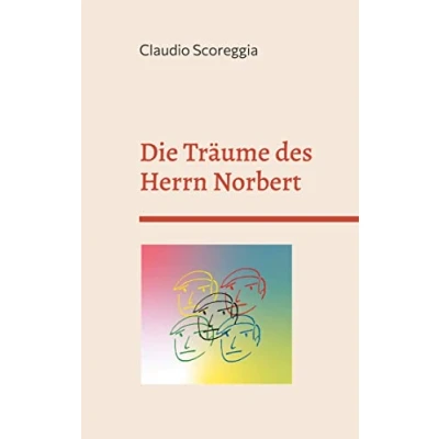 Abbildung von Die Träume des Herrn Norbert: Eine verstörende Geschichte