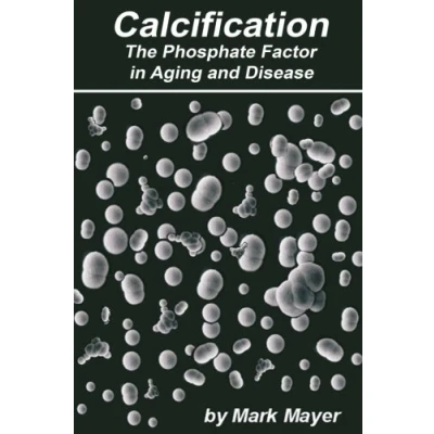 Abbildung von Calcification: the Phosphate Theory in Aging and Disease, Third Edition: Defusing Calcium Bomb