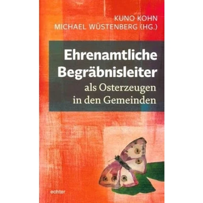 Abbildung von Ehrenamtliche Begräbnisleiter als Osterzeugen in den Gemeinden: Mit einem Nach Ruf von Christian Hennecke