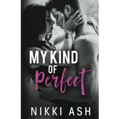 Abbildung von My Kind of Perfect: a roommates to lovers, single dad romance (Finding Love, Band 3)