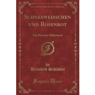 Abbildung von Schneeweisschen und Rosenrot (Classic Reprint): Ein Märchen Bilderbuch: Bilderbuch Reprint)